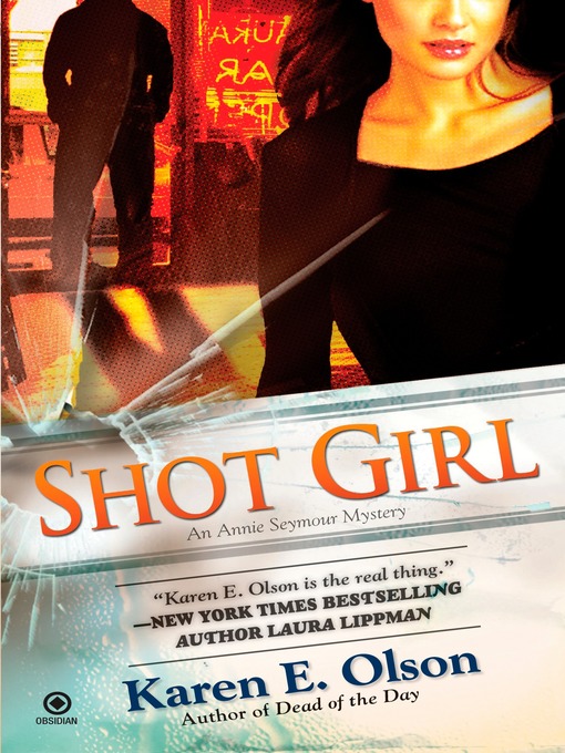 Title details for Shot Girl by Karen E. Olson - Available